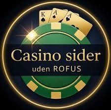 Casinoer Uden Rofus En Ultimativ Guide til Online Spil Casinoer Uden Rofus En Ultimativ Guide til Online Spil