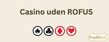 Dansk Casinoer Uden ROFUS Oplev De Bedste Muligheder
