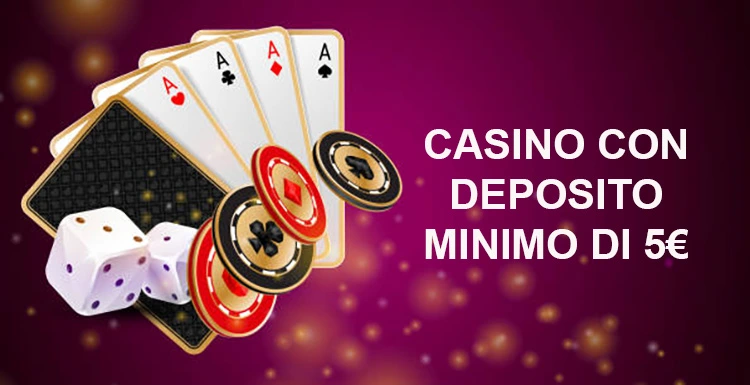 Casinò Online con Deposito di Soli 5 Euro Scopri le Migliori Offerte