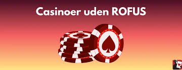 Casinoer uden ROFUS Find de Bedste Spilmuligheder Casinoer uden ROFUS Find de Bedste Spilmuligheder