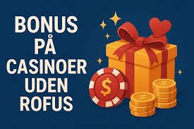 Oplev Nydelsen af Online Casino Uden Rufus