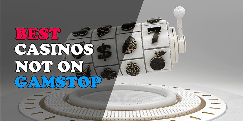 Exploring Casino Sites Not on Gamstop A Safe Gambling Alternative