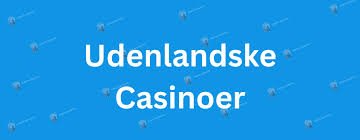 Udenlandske Casinoer Uden NemID - Din Guide til Online Spil